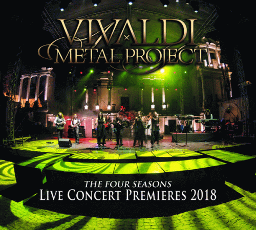 Vivaldi Metal Project : The Four Seasons - Live Concert Premieres 2018
